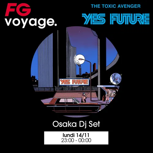 FG VOYAGE : YES FUTURE AVEC TOXIC AVENGER