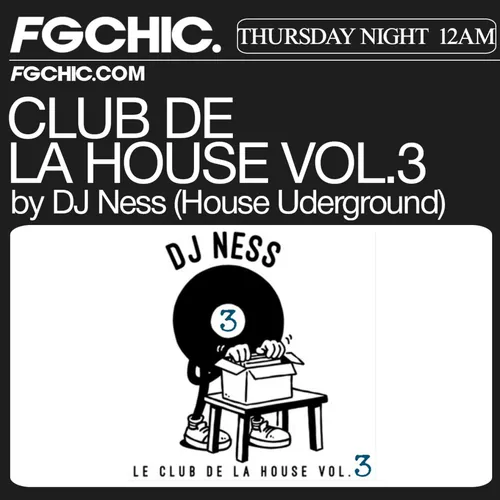 FG CHIC MIX CLUB DE LA HOUSE VOL.3 BY DJ NESS