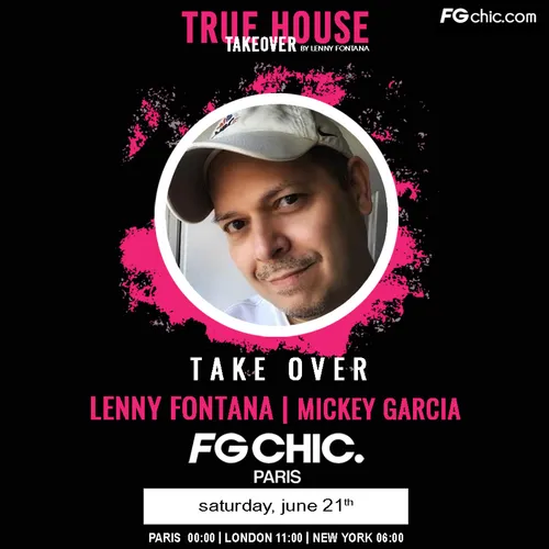TRUE HOUSE TAKEOVER BY LENNY FONTANA AVEC MICKEY GARCIA