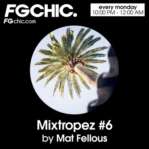 FG CHIC MIXTROPEZ 6 BY MAT FELLOUS