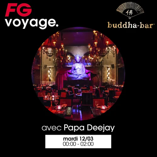 FG VOYAGE AU BUDDHA BAR MONTE CARLO AVEC PAPA DJ