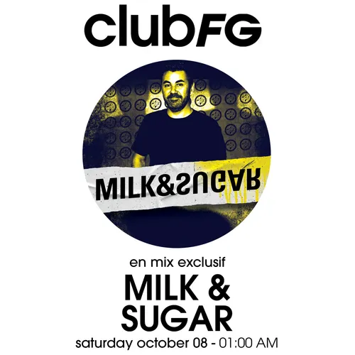 CLUB FG : MILK & SUGAR