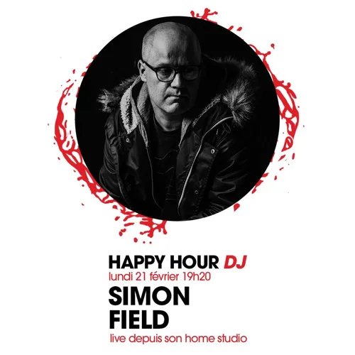 HAPPY HOUR DJ : SIMON FIELD