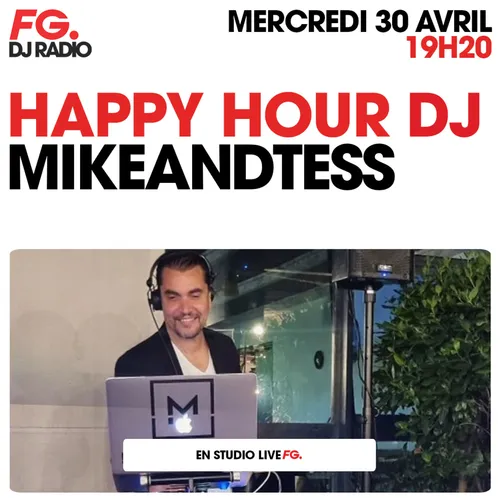 HAPPY HOUR DJ : MIKEANDTESS