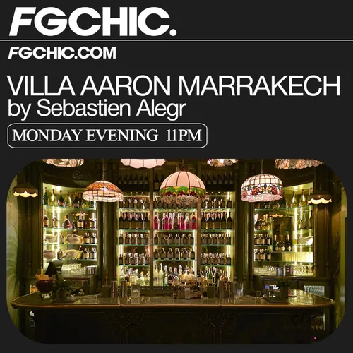 FG CHIC INVITE : LA VILLA AARON MARRAKECH BY SÉBASTIEN ALEGR