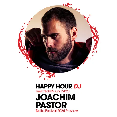 HAPPY HOUR DJ : JOACHIM PASTOR