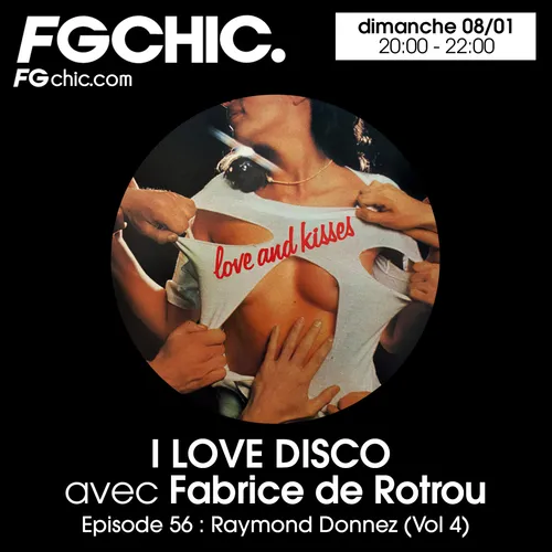 I LOVE DISCO AVEC FABRICE DE ROTROU EPISODE 56 : RAYMOND DONNEZ VOL.4
