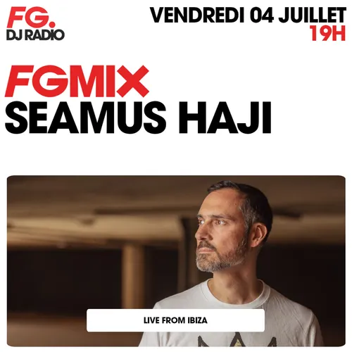 FG MIX : SEAMUS HAJI