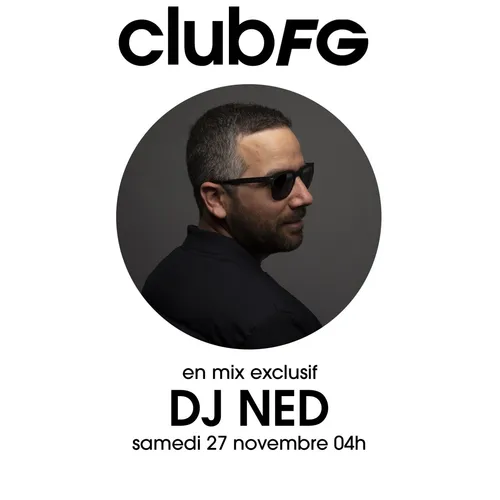 CLUB FG : DJ NED