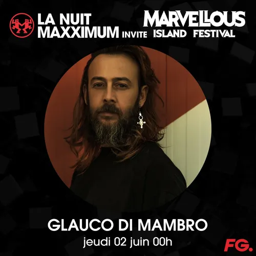 LA NUIT MAXXIMUM SUR FG : MARVELLOUS ISLAND INVITE GLAUCO DI MAMBRO