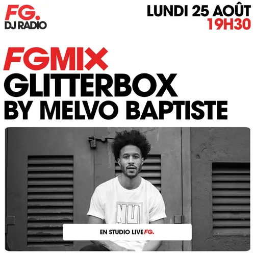 FG MIX : GLITTERBOX BY MELVO BAPTISTE
