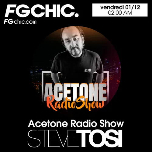 FG CHIC MIX ACETONE RADIO SHOW BY STEVE TOSI