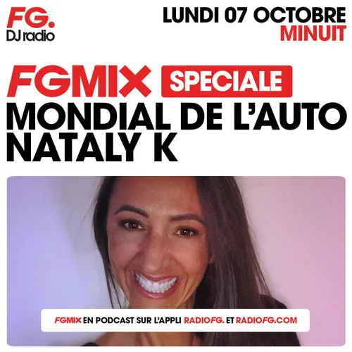 FG MIX INVITE : LE MONDIAL DE L'AUTO AVEC NATALY K