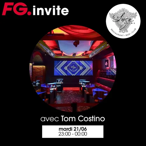FG INVITE : LA LOGE  AVEC TOM COSTINO