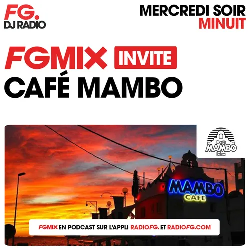 FG MIX INVITE : LE CAFÉ MAMBO IBIZA