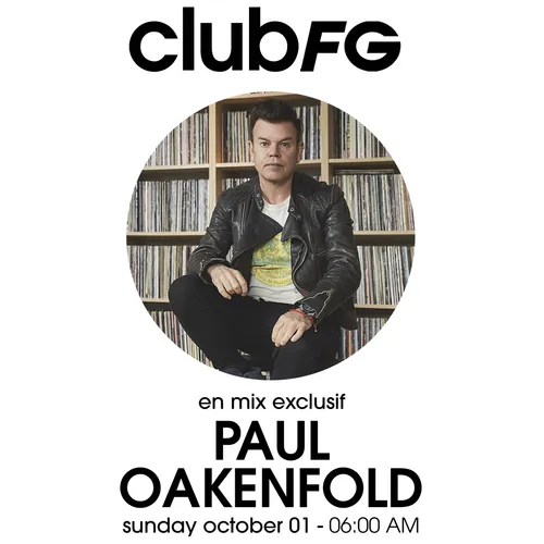 CLUB FG : PAUL OAKENFOLD