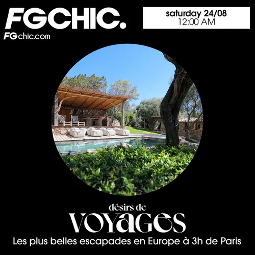FG CHIC INVITE DÉSIRS DE VOYAGES : LES PLUS BELLES ESCAPADES EN...