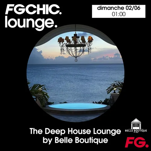 FG CHIC MIX THE DEEP HOUSE LOUNGE BY BELLE BOUTIQUE
