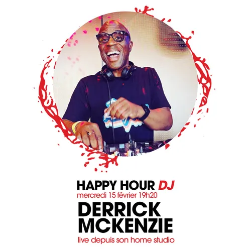 HAPPY HOUR DJ : DERRICK MCKENZIE