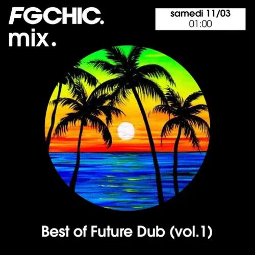 FG CHIC MIX BEST OF FUTURE DUB VOL.1
