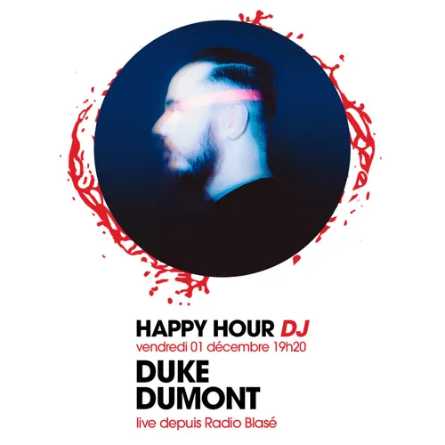 HAPPY HOUR DJ : DUKE DUMONT