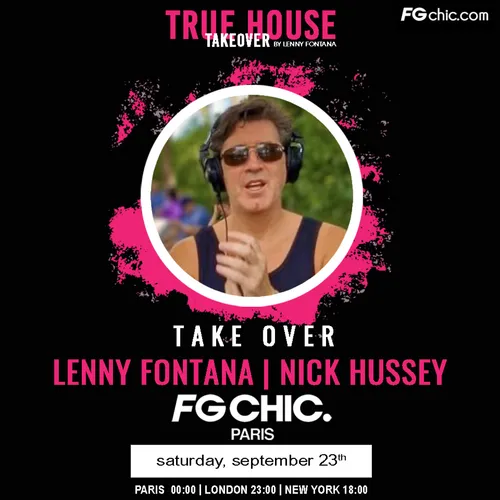 TRUE HOUSE TAKEOVER BY LENNY FONTANA AVEC NICK HUSSEY
