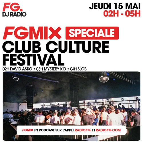 FG MIX SPÉCIAL CLUB CULTURE FESTIVAL : SLOB