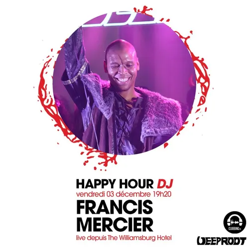 HAPPY HOUR DJ : FRANCIS MERCIER