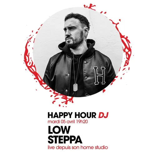 HAPPY HOUR DJ : LOW STEPPA