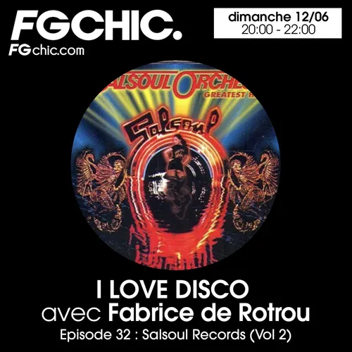 I LOVE DISCO AVEC FABRICE DE ROTROU EPISODE 32 : SALSOUL RECORDS VOL.2