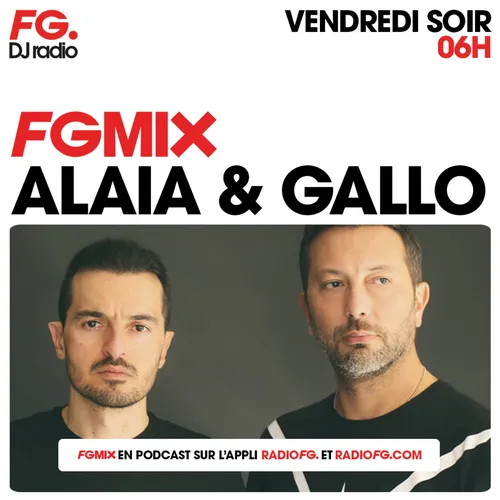 FG MIX : ALAIA & GALLO