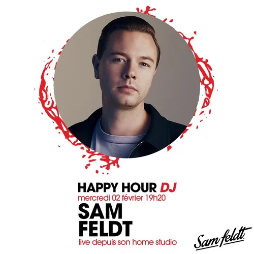 HAPPY HOUR DJ : SAM FELDT