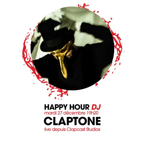 HAPPY HOUR DJ : CLAPTONE