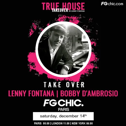 TRUE HOUSE TAKEOVER BY LENNY FONTANA AVEC BOBBY D'AMBROSIO