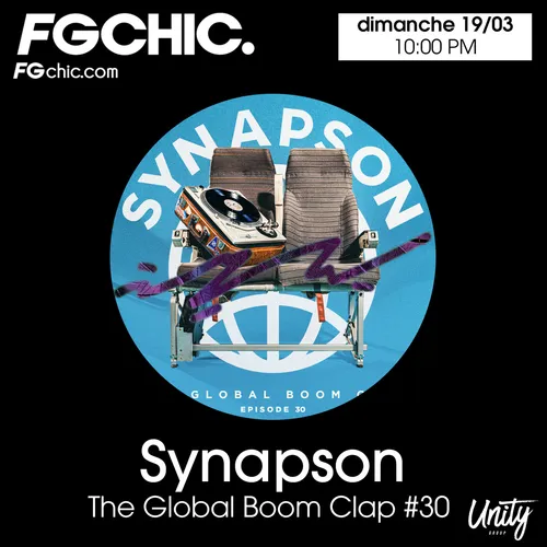 FG CHIC THE GLOBAL BOOM CLAP ÉPISSODE 30 BY SYNAPSON