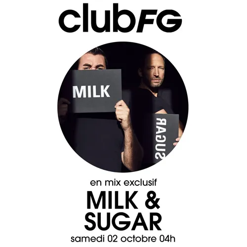 CLUB FG : MILK  & SUGAR