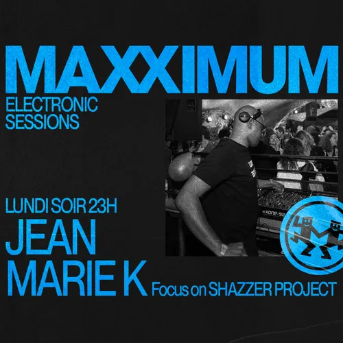 MAXXIMUM DJ'S : JEAN MARIE K FOCUS ON SHAZZER PROJECT