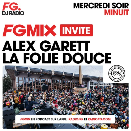 FG MIX INVITE : LA FOLIE DOUCE ALEX GARETT
