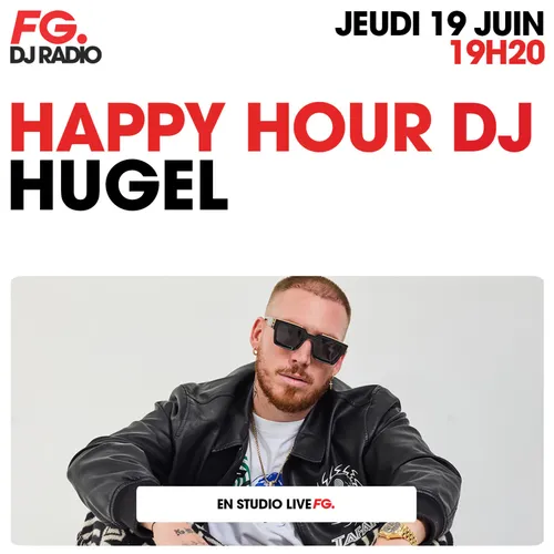 HAPPY HOUR DJ : HUGEL