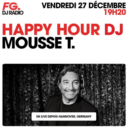 HAPPY HOUR DJ : MOUSSE T.