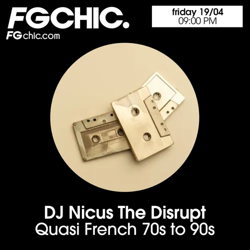 FG CHIC MIX QUASI FRENCH 70S TO 90S BY DJ NICUS THE DISRUPT
