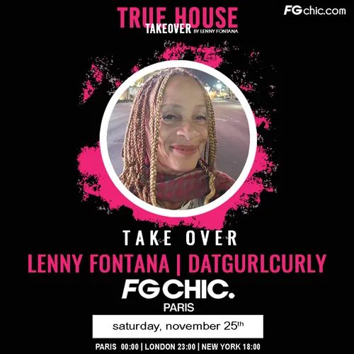 TRUE HOUSE TAKEOVER BY LENNY FONTANA AVEC DJ DATGURLCURLY