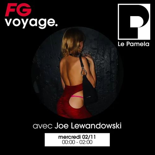FG VOYAGE : AU PAMELA PARIS AVEC JOE LEWANDOWSKI