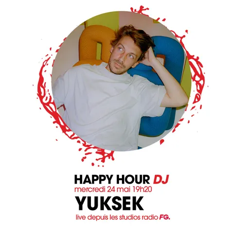 HAPPY HOUR DJ : YUKSEK