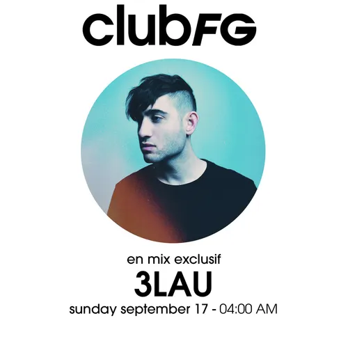 CLUB FG : 3LAU