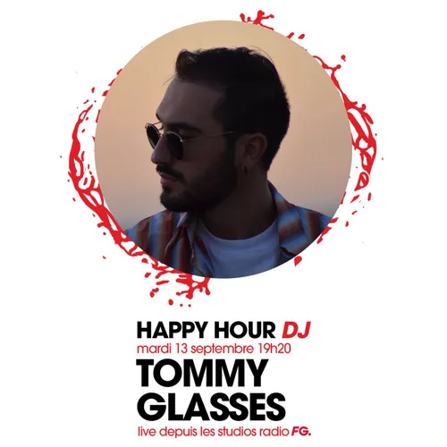 HAPPY HOUR DJ : TOMMY GLASSES