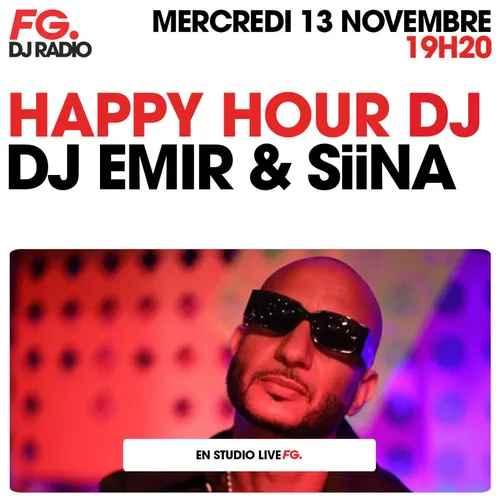 HAPPY HOUR DJ : DJ EMIR & SiiNA