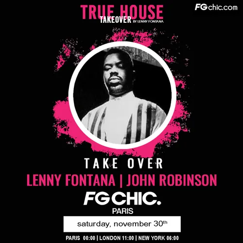 TRUE HOUSE TAKEOVER BY LENNY FONTANA AVEC JOHN ROBINSON