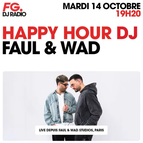 HAPPY HOUR DJ : FAUL & WAD
