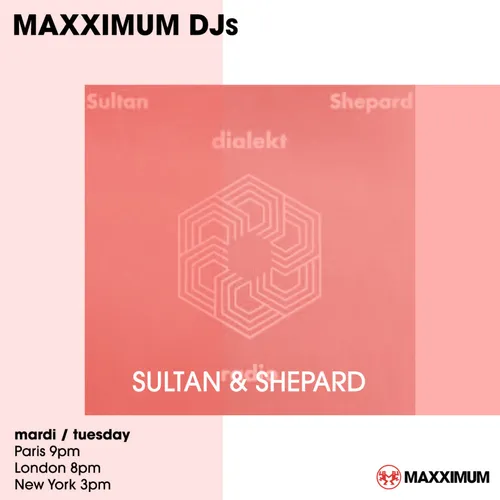 MAXXIMUM DJ'S :  SULTAN & SHEPARD
